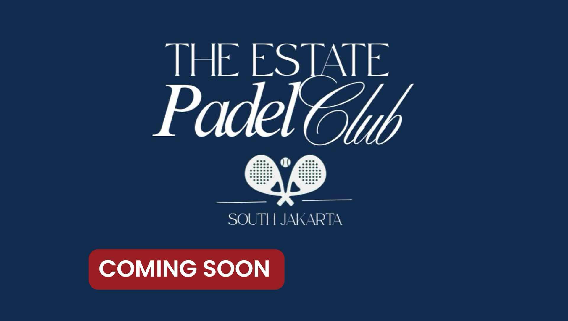 The Estate Padel Club - Kemang