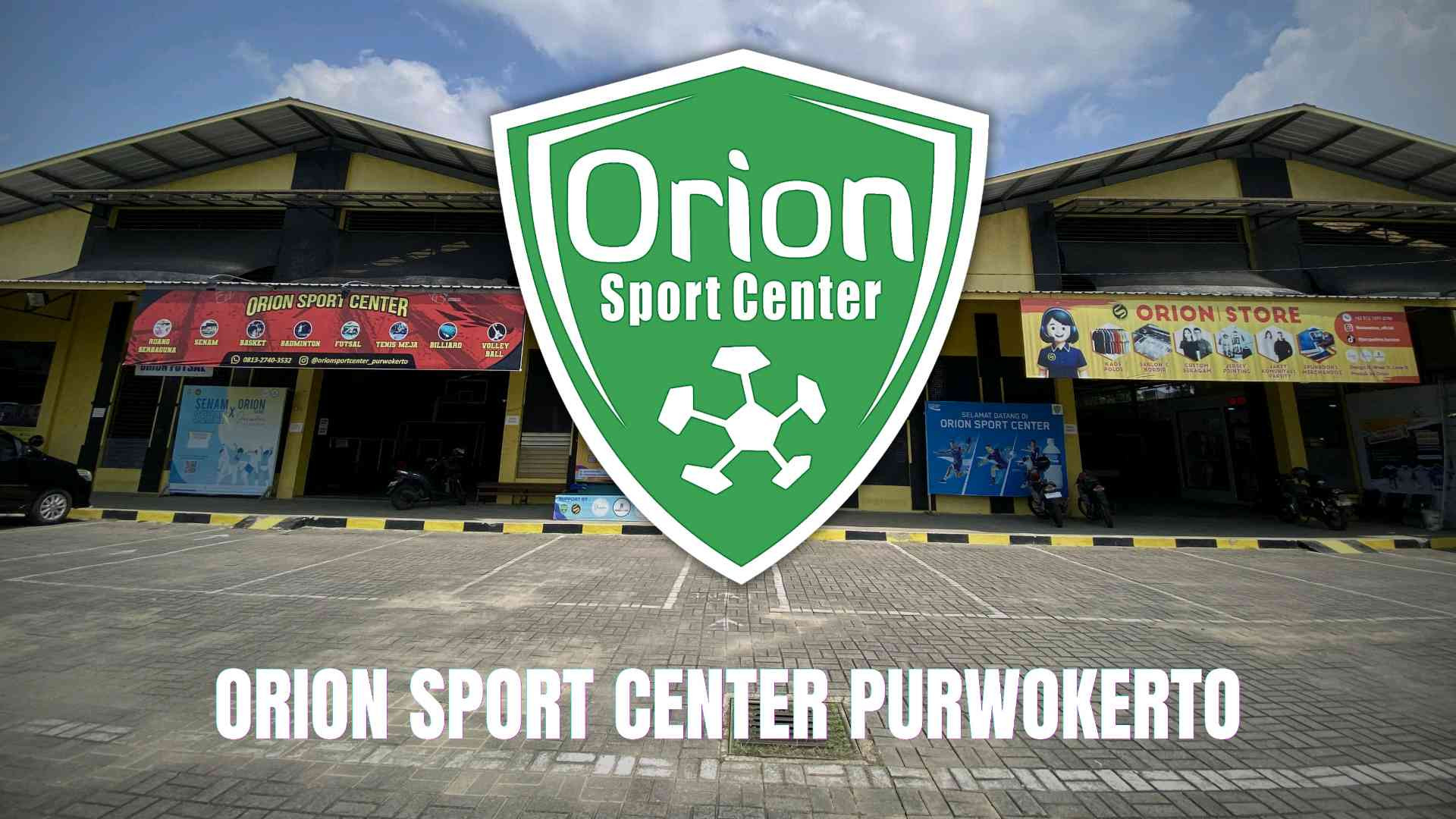 Orion Sport Center Purwokerto