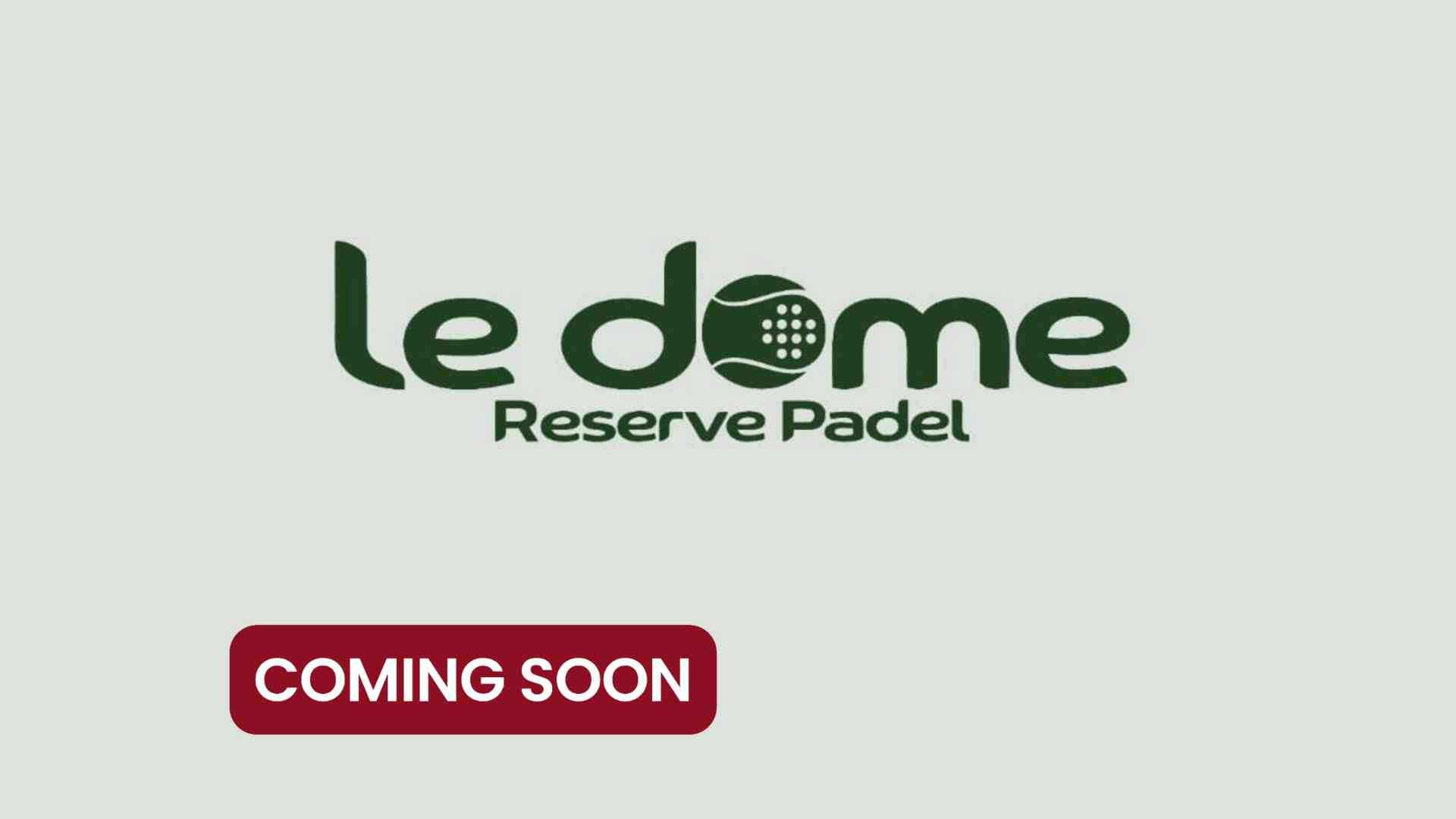 Le Dome Reserve Padel