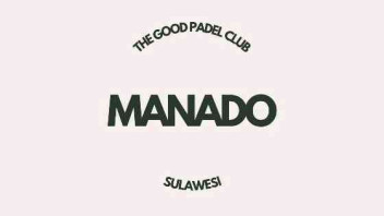 The Good Padel Club - Manado