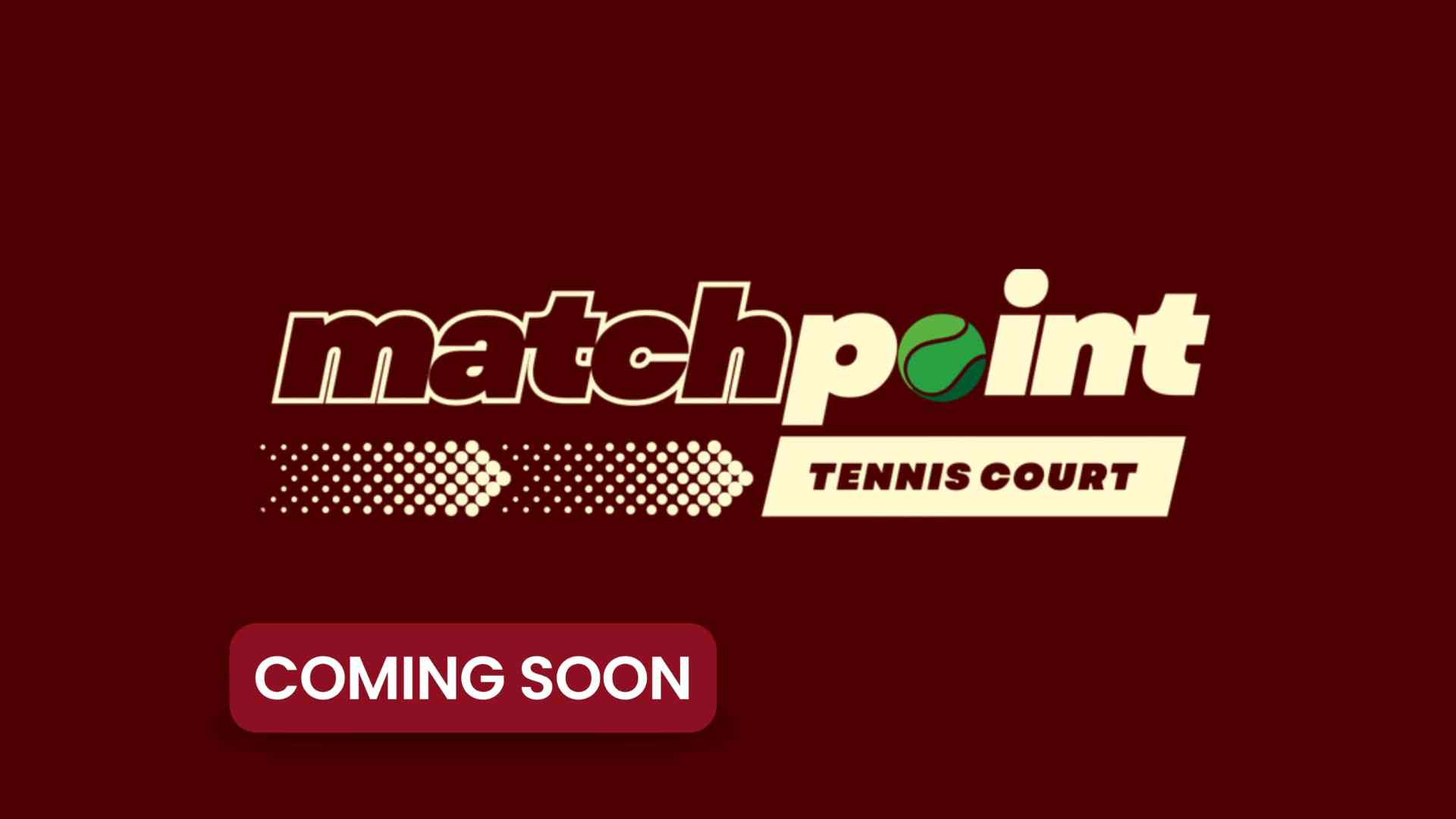 MATCH POINT Tennis Court